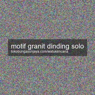 Motif Granit Dinding Solo