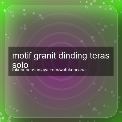 Motif Granit Dinding Teras Solo