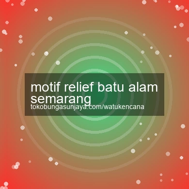 Motif Relief Batu Alam Semarang