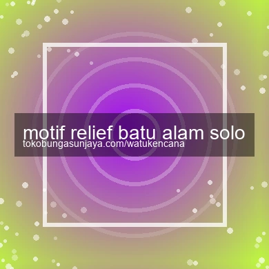 Motif Relief Batu Alam Solo