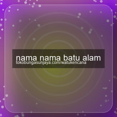 Nama Nama Batu Alam