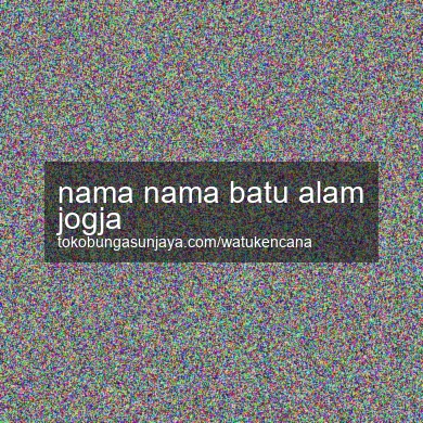 Nama Nama Batu Alam Jogja