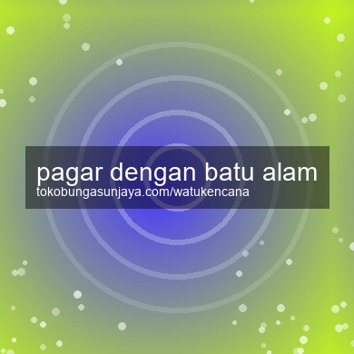 Pagar Dengan Batu Alam