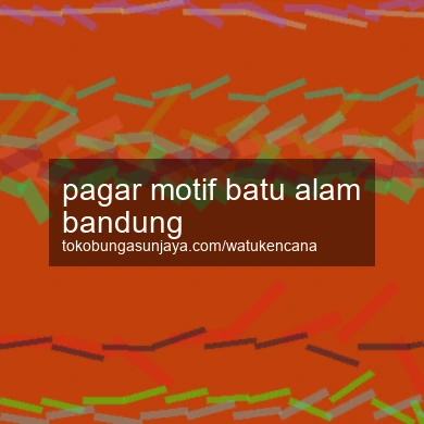 Pagar Motif Batu Alam Bandung
