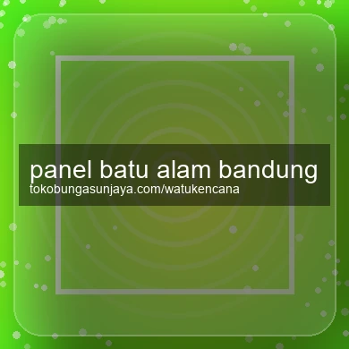 Panel Batu Alam Bandung