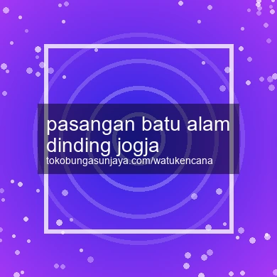 Pasangan Batu Alam Dinding Jogja