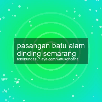 Pasangan Batu Alam Dinding Semarang