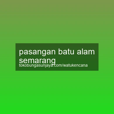 Pasangan Batu Alam Semarang