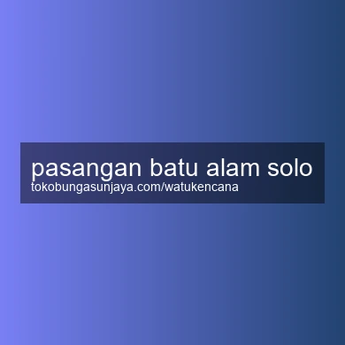 Pasangan Batu Alam Solo