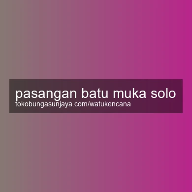 Pasangan Batu Muka Solo