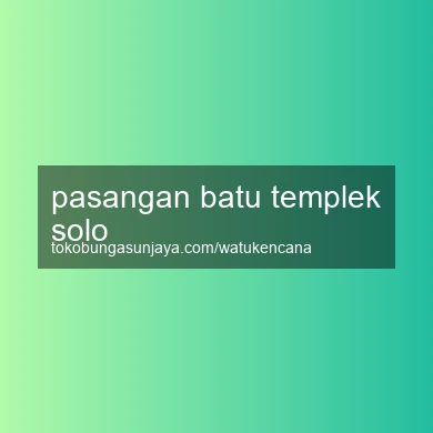 Pasangan Batu Templek Solo
