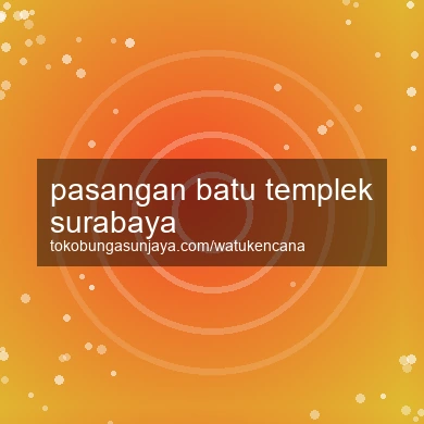 Pasangan Batu Templek Surabaya