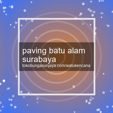 Paving Batu Alam Surabaya