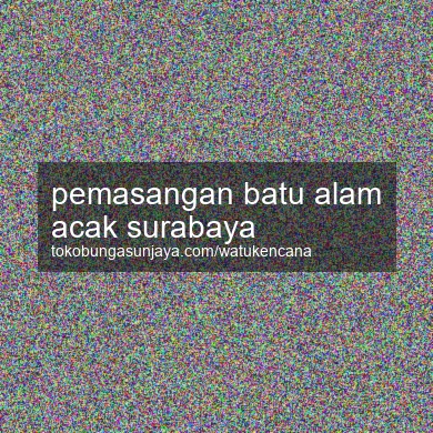 Pemasangan Batu Alam Acak Surabaya