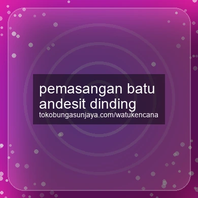 Pemasangan Batu Andesit Dinding