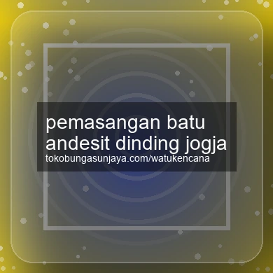 Pemasangan Batu Andesit Dinding Jogja