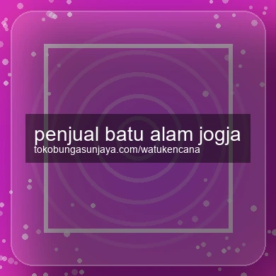 Penjual Batu Alam Jogja