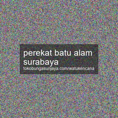 Perekat Batu Alam Surabaya
