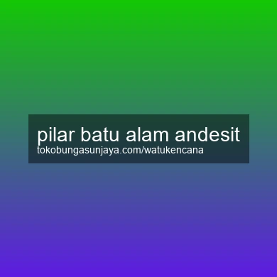 Pilar Batu Alam Andesit