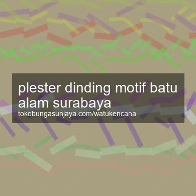 Plester Dinding Motif Batu Alam Surabaya