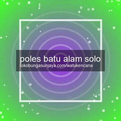 Poles Batu Alam Solo