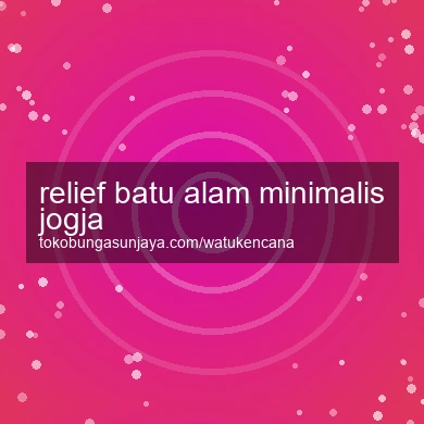 Relief Batu Alam Minimalis Jogja