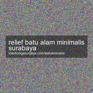 Relief Batu Alam Minimalis Surabaya