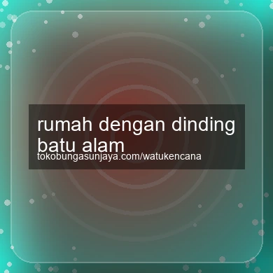 Rumah Dengan Dinding Batu Alam