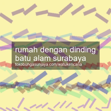 Rumah Dengan Dinding Batu Alam Surabaya