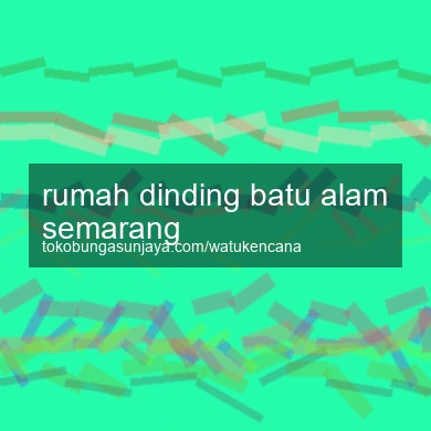 Rumah Dinding Batu Alam Semarang
