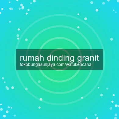 Rumah Dinding Granit