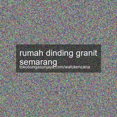 Rumah Dinding Granit Semarang