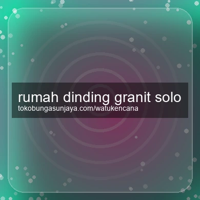 Rumah Dinding Granit Solo