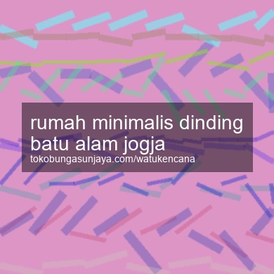 Rumah Minimalis Dinding Batu Alam Jogja