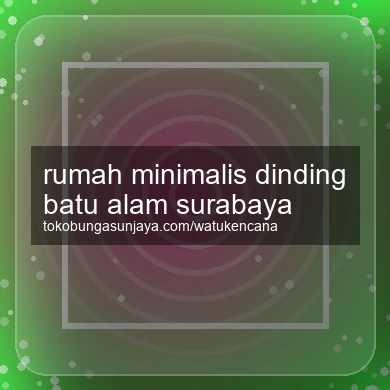 Rumah Minimalis Dinding Batu Alam Surabaya