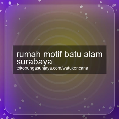 Rumah Motif Batu Alam Surabaya