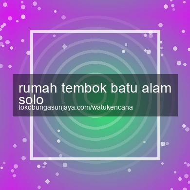 Rumah Tembok Batu Alam Solo