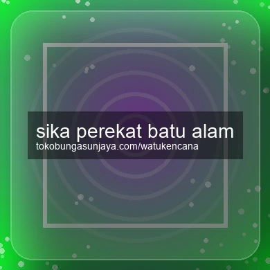 Sika Perekat Batu Alam