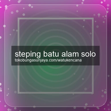 Steping Batu Alam Solo