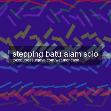 Stepping Batu Alam Solo
