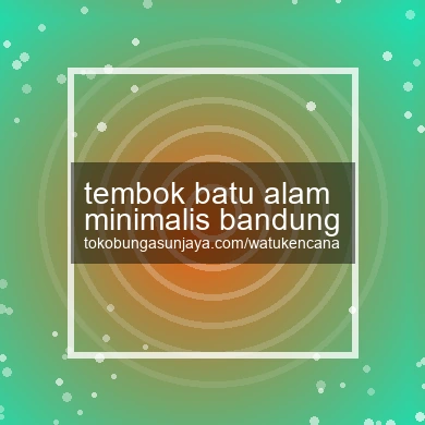 Tembok Batu Alam Minimalis Bandung