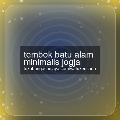 Tembok Batu Alam Minimalis Jogja