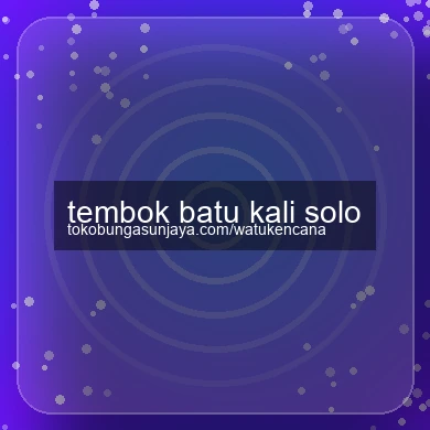 Tembok Batu Kali Solo