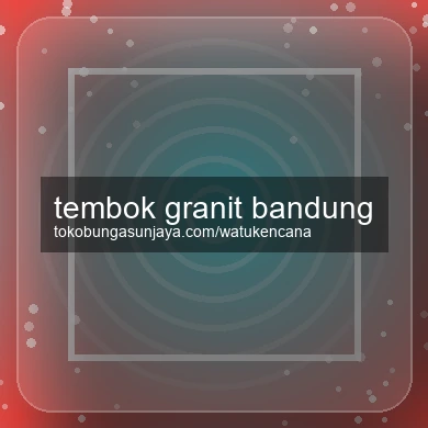 Tembok Granit Bandung