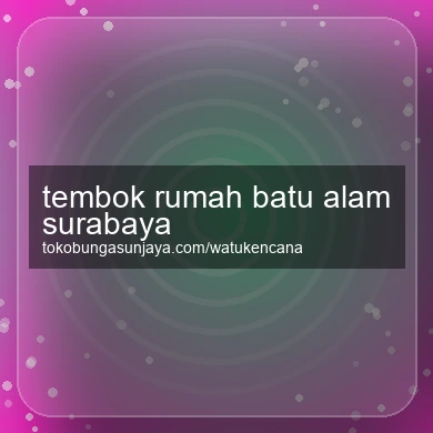 Tembok Rumah Batu Alam Surabaya