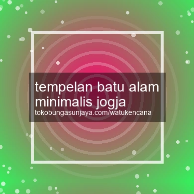 Tempelan Batu Alam Minimalis Jogja