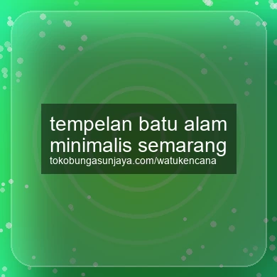 Tempelan Batu Alam Minimalis Semarang