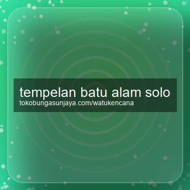 Tempelan Batu Alam Solo