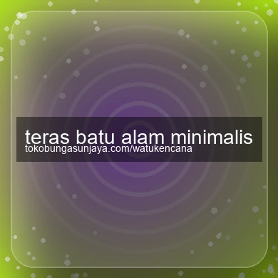 Teras Batu Alam Minimalis