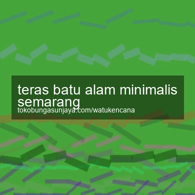 Teras Batu Alam Minimalis Semarang